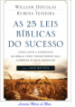 As 25 leis bíblicas do Sucesso - Como Usar A Sabedoria da Bíblia Para Transformar Sua Vida